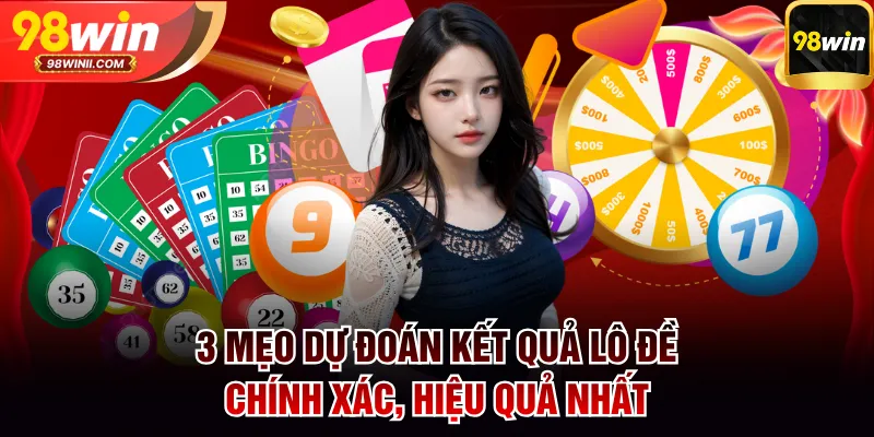 Mẹo dự đoán kết quả lô đề chính xác