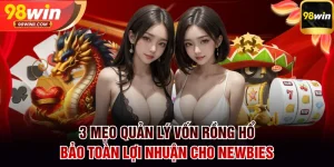 Mẹo quản lý vốn Rồng Hổ