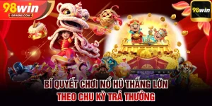Bí quyết chơi nổ hũ thắng lớn