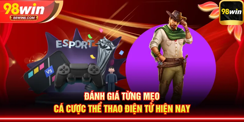 Đánh giá từng mẹo cá cược thể thao điện tử hiện nay