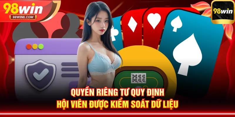Quyền riêng tư quy định hội viên được kiểm soát dữ liệu