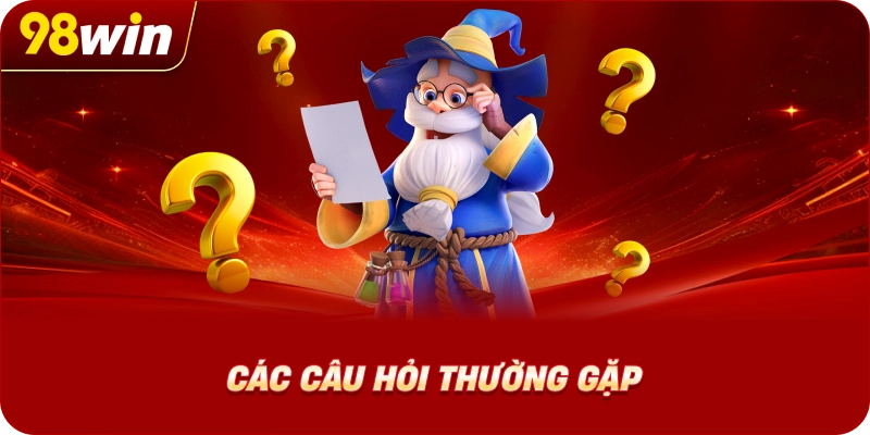 Các câu hỏi thường gặp khi chơi tại nhà cái 98WIN